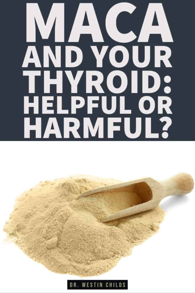 Maca and Your Thyroid Harmful or Helpful?