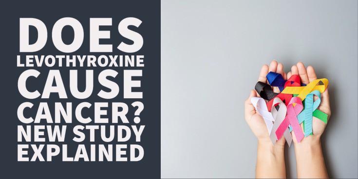 does levothyroxine cause cancer?