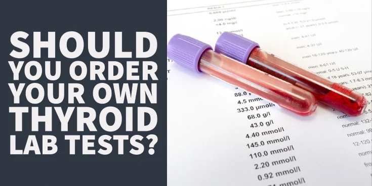 Should You Order Your Own Thyroid Lab Tests