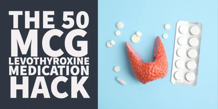 the 50 mcg levothyroxine medication hack