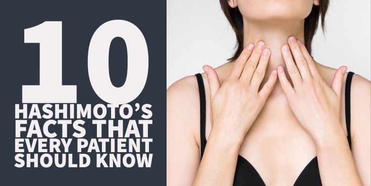 10 Hashimoto’s Facts That Every Patient Should Know