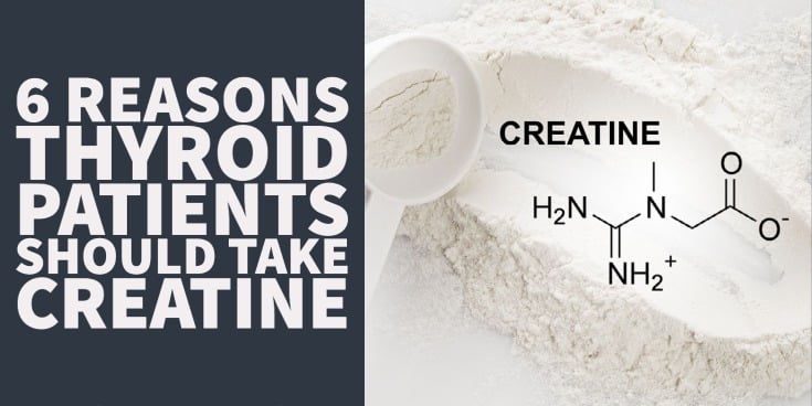 6 Reasons Thyroid Patients Should Take Creatine