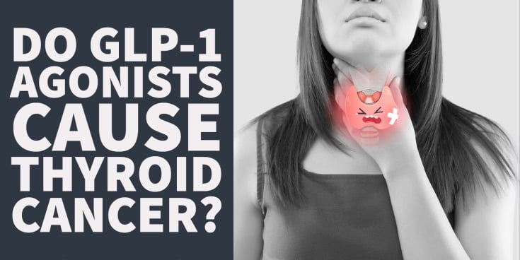 Do GLP-1 Agonists Cause thyroid cancer