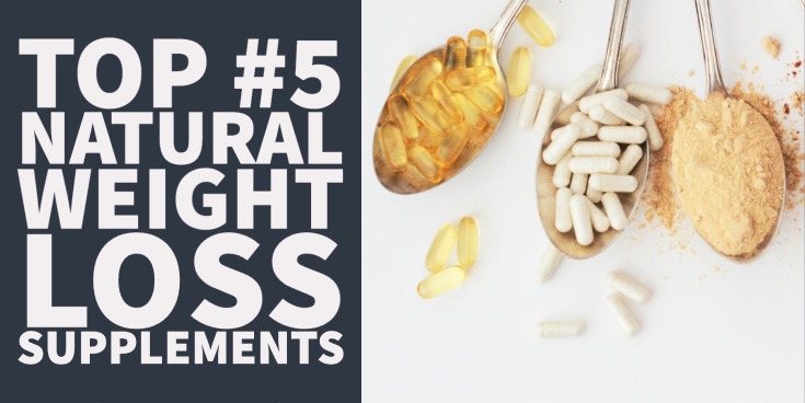 top #5 natural weight loss supplements