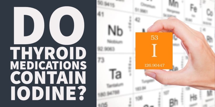 do thyroid medications contain iodine