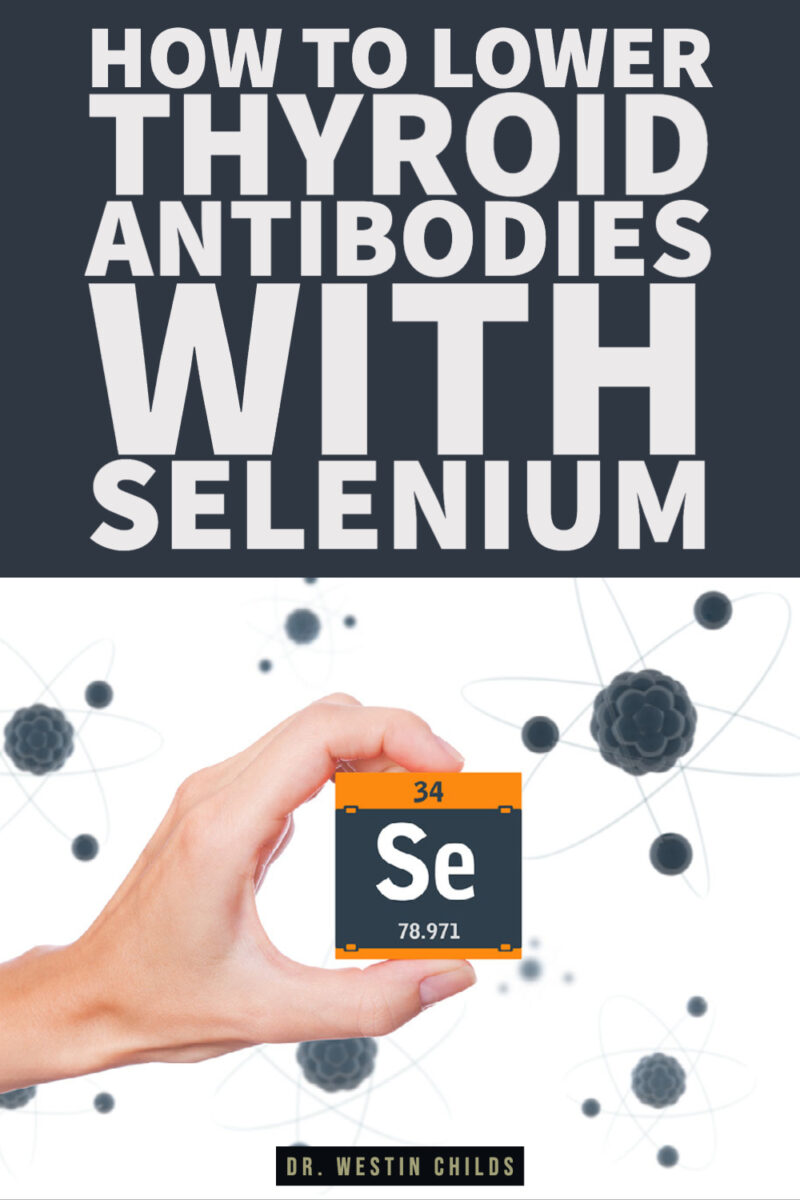 Selenium The Fastest Way To Lower Thyroid Antibodies