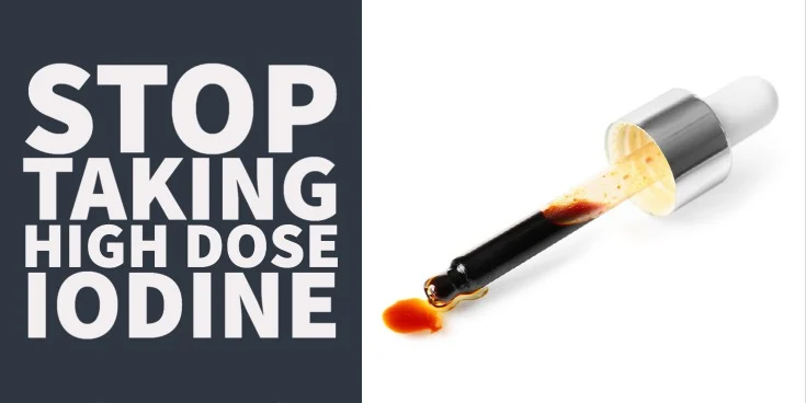 stop taking high dose iodine