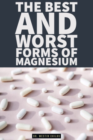 The Best and Worst Forms of Magnesium: 6 Types