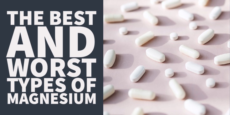 the best and worst types of magnesium