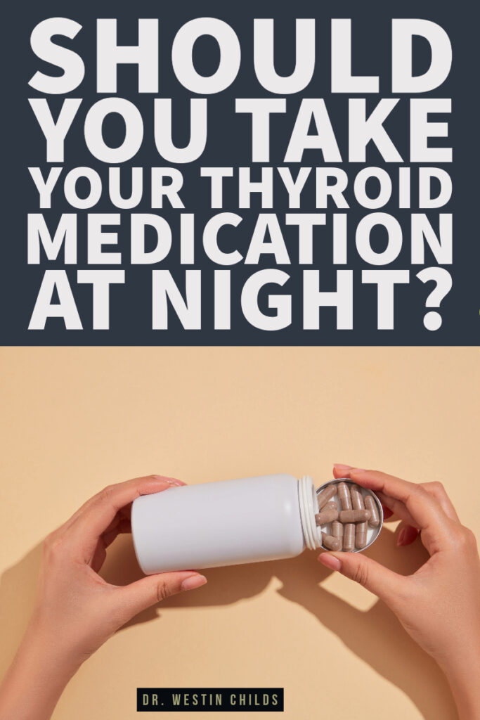 Is It Safe To Take Thyroid Medication At Night?