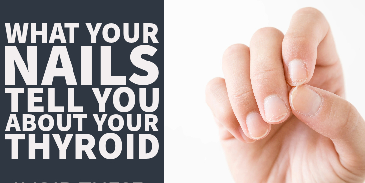 what your nails tell you about your thyroid