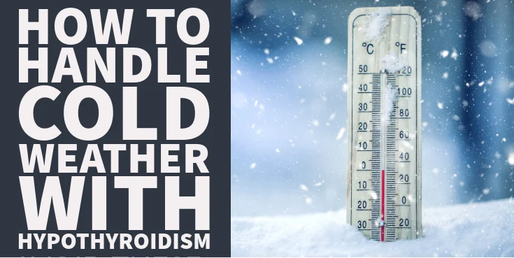 How to Handle Cold Weather With Hypothyroidism