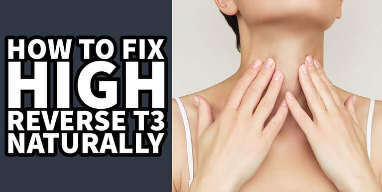 How To Fix High Reverse T3 Naturally