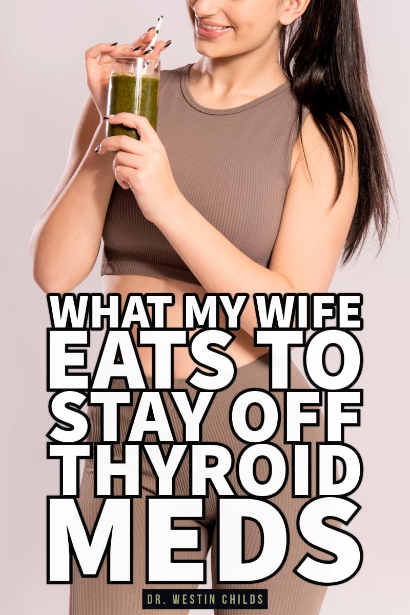 what my wife eats to stay off thyroid medication (1) what my wife eats to stay off thyroid medication