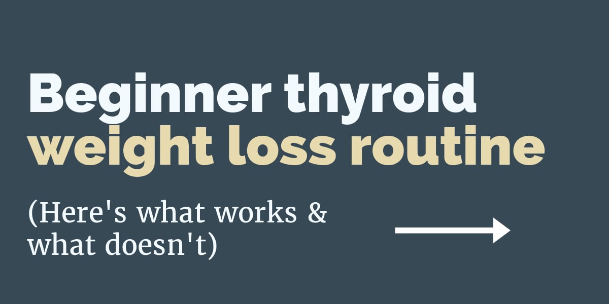 4 step beginner thyroid weight loss routine