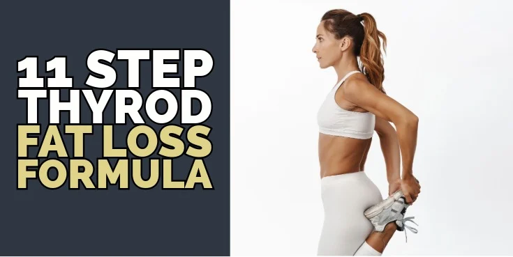 11 step thyroid fat loss formula