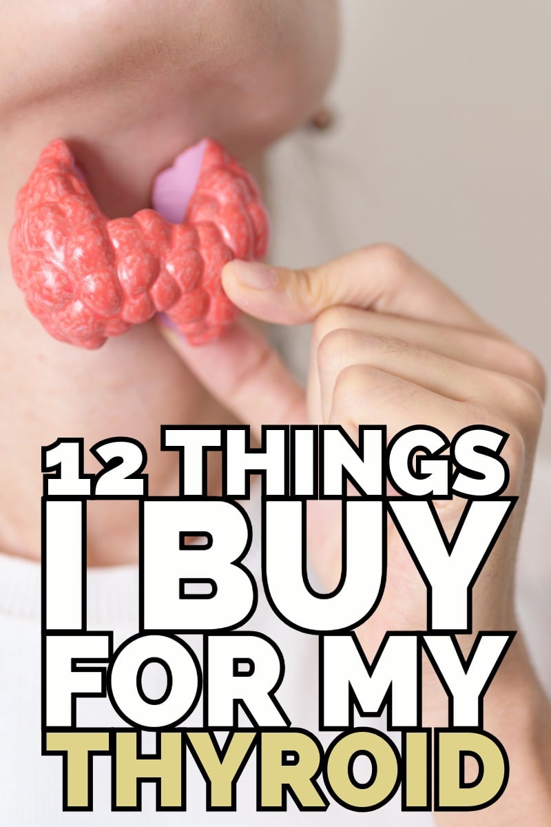 12 things I buy for my thyroid