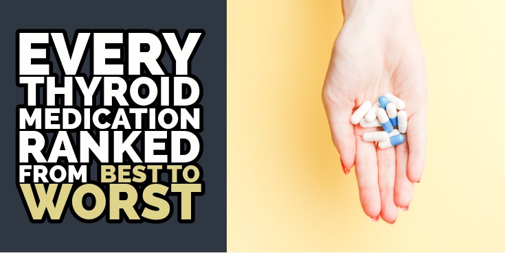 every thyroid medication ranked from best to worst