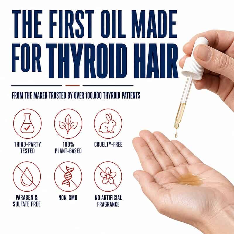 The first oil made for thyroid hair, from the maker trusted by over 100,000 thyroid patients: third-party tested, 100% plant-based, cruelty-free, paraben and sulfate free, non-GMO, no artificial fragrance