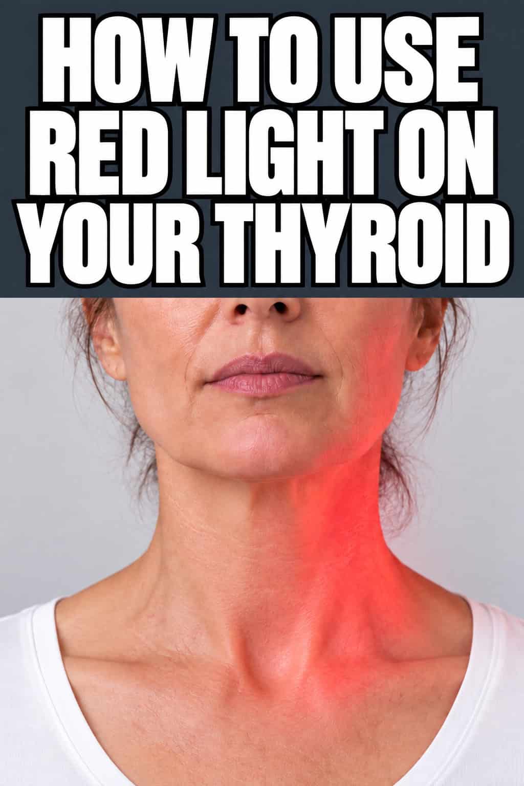 Close-up of a woman's neck illuminated by red light, with the headline How to Use Red Light on Your Thyroid.